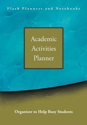 Book cover for Academic Activities Planner / Organizer to Help Busy Students