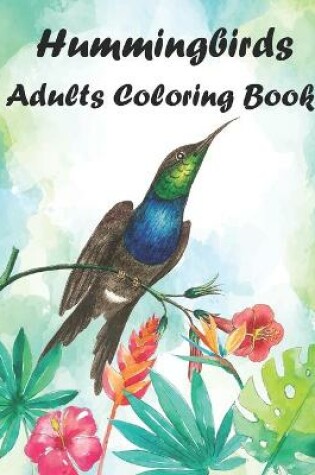 Cover of Hummingbirds Adults Coloring Book