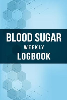 Book cover for Blood Sugar Weekly Logbook