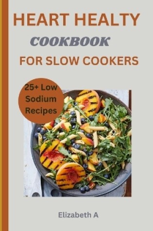 Cover of Heart Healthy Cookbook for Slow Cookers