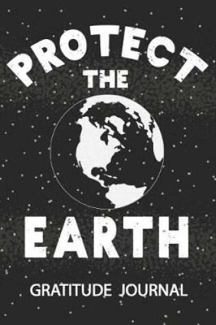 Cover of Protect The Earth - Gratitude Journal