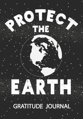 Book cover for Protect The Earth - Gratitude Journal