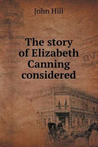 Cover of The story of Elizabeth Canning considered