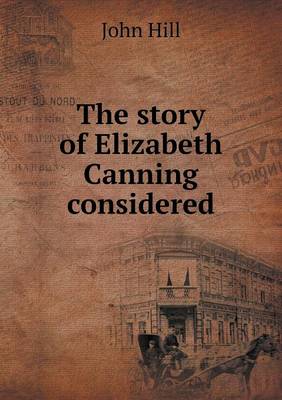 Book cover for The story of Elizabeth Canning considered