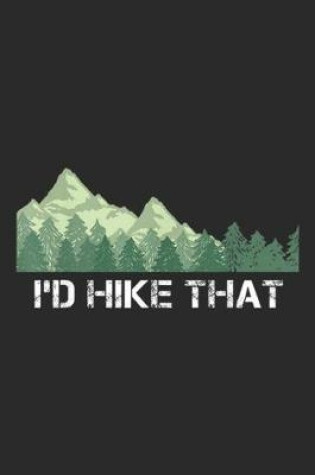 Cover of I'd Hike That