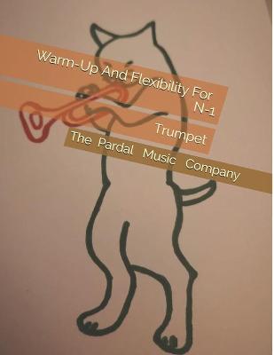 Book cover for Warm-Up And Flexibility For Trumpet N-1