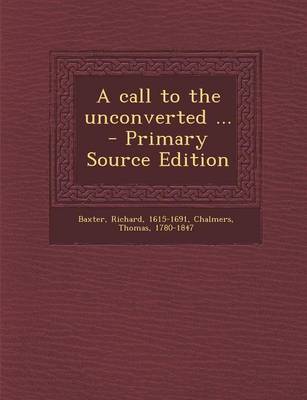 Book cover for A Call to the Unconverted ... - Primary Source Edition