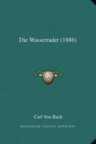 Cover of Die Wasserrader (1886)