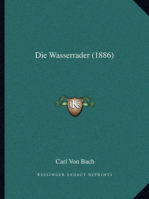 Book cover for Die Wasserrader (1886)