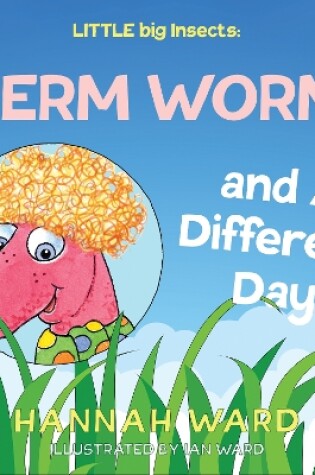 Cover of LITTLE big Insects: Perm Worm and A Different Day