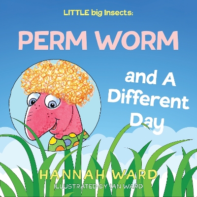 Book cover for LITTLE big Insects: Perm Worm and A Different Day