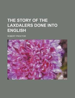 Book cover for The Story of the Laxdalers Done Into English