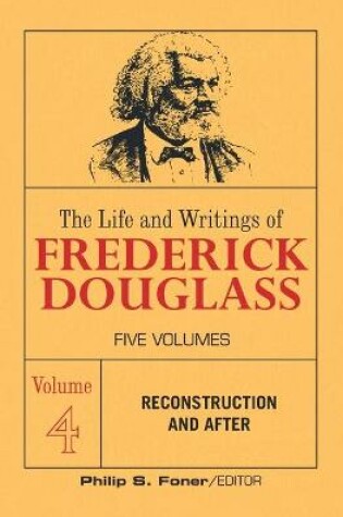 Cover of The Life and Writings of Frederick Douglass, Volume 4
