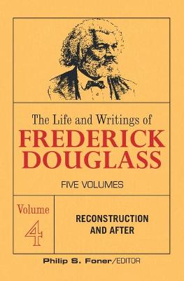 Book cover for The Life and Writings of Frederick Douglass, Volume 4