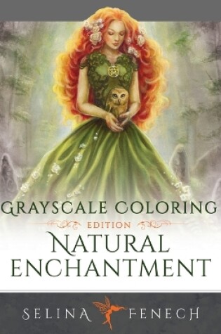 Cover of Natural Enchantment - Grayscale Coloring Edition