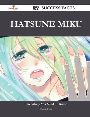 Book cover for Hatsune Miku 135 Success Facts - Everything you need to know about Hatsune Miku