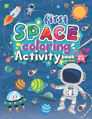 Book cover for First Space Coloring Activity book for kids Ages 4-8
