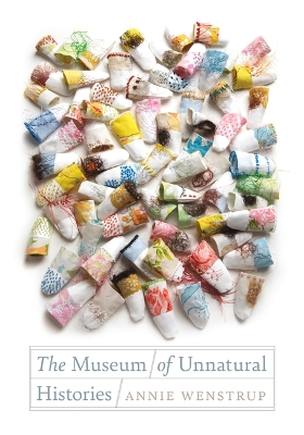 Cover of The Museum of Unnatural Histories