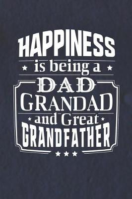 Book cover for Happiness Is Being A Dad Grandad & Great Grandfather