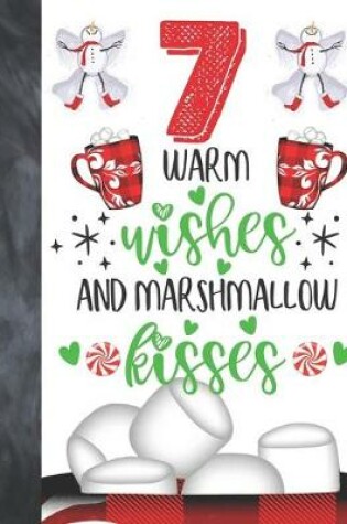 Cover of 7 Warm Wishes And Marshmallow Kisses