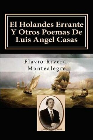 Cover of El Holandes Errante Y Otros Poemas De Luis Angel Casas