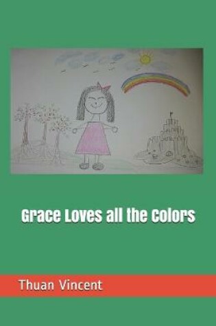 Cover of Grace Loves all the Colors