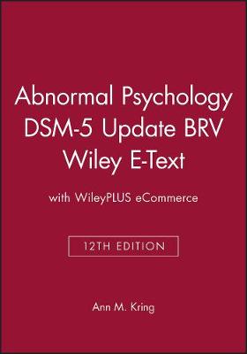 Book cover for Abnormal Psychology 12e Dsm-5 Update Brv Wiley E-Text with Wileyplus Ecommerce Set