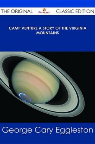 Cover of Camp Venture a Story of the Virginia Mountains - The Original Classic Edition