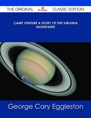 Book cover for Camp Venture a Story of the Virginia Mountains - The Original Classic Edition