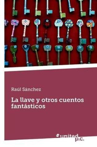 Cover of La Llave y Otros Cuentos Fantasticos