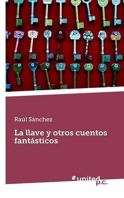 Book cover for La Llave y Otros Cuentos Fantasticos