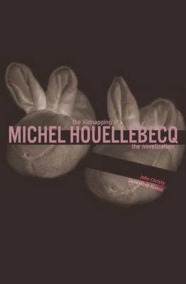 Book cover for The Kidnapping of Michel Houellebecq
