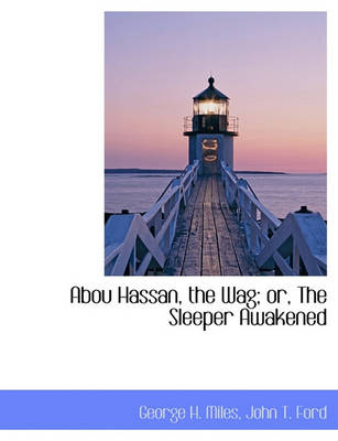 Book cover for Abou Hassan, the Wag; Or, the Sleeper Awakened