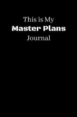 Cover of This is My Master Plans Journal