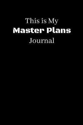 Book cover for This is My Master Plans Journal
