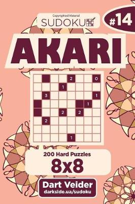 Book cover for Sudoku Akari - 200 Hard Puzzles 8x8 (Volume 14)