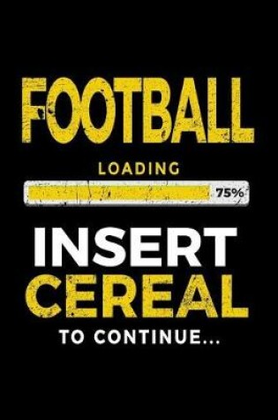 Cover of Football Loading 75% Insert Cereal To Continue