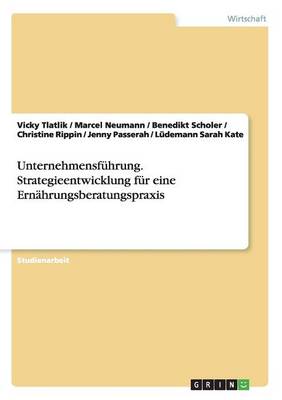 Book cover for Unternehmensfuhrung. Strategieentwicklung Fur Eine Ernahrungsberatungspraxis