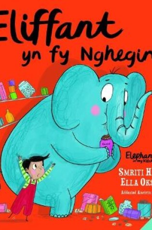Cover of Eliffant yn fy Nghegin! / Elephant in My Kitchen!