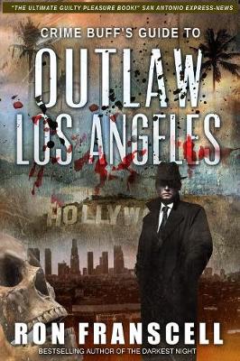 Book cover for Crime Buff's Guide(TM) To OUTLAW LOS ANGELES