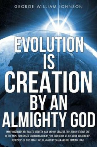 Cover of Evolution Is Creation by an Almighty God