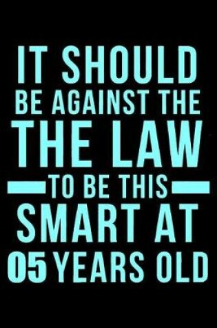 Cover of 5th Birthday Against The Law To Be This Smart