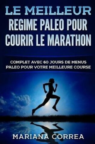 Cover of Le Meilleur Regime Paleo Pour Courir Le Marathon