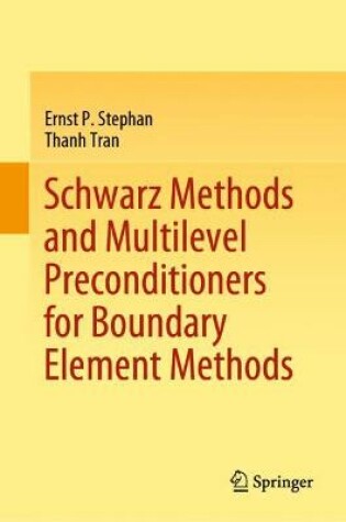 Cover of Schwarz Methods and Multilevel Preconditioners for Boundary Element Methods