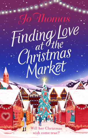 Finding Love at the Christmas Market by Jo Thomas