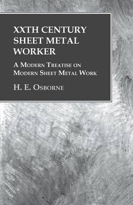 Book cover for XXth Century Sheet Metal Worker - A Modern Treatise on Modern Sheet Metal Work