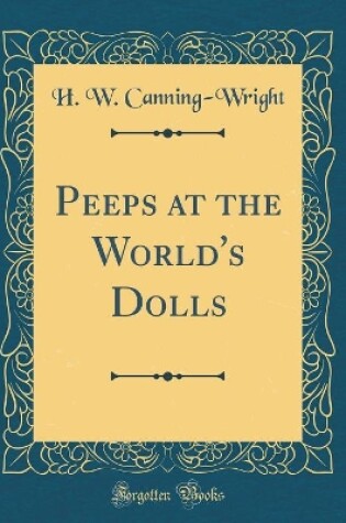 Cover of Peeps at the World's Dolls (Classic Reprint)