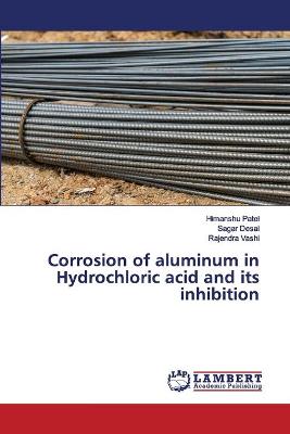 Book cover for Corrosion of aluminum in Hydrochloric acid and its inhibition