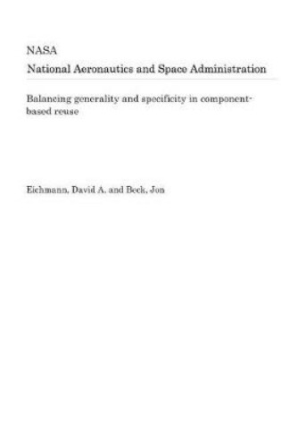 Cover of Balancing Generality and Specificity in Component-Based Reuse