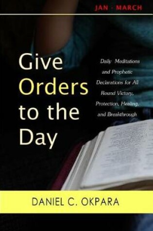 Cover of Give Orders to the Day (365 Days)